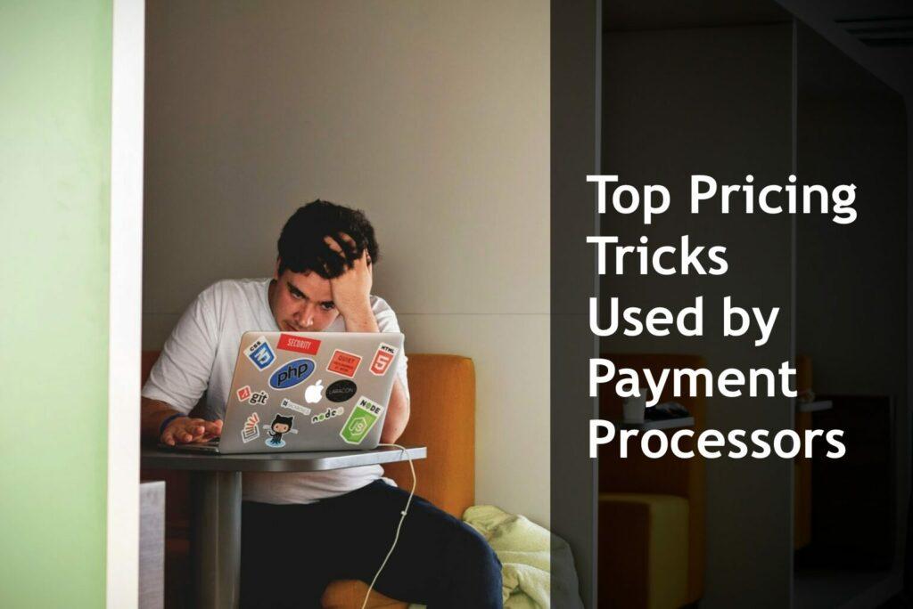 Top pricing tricks used by payment processors