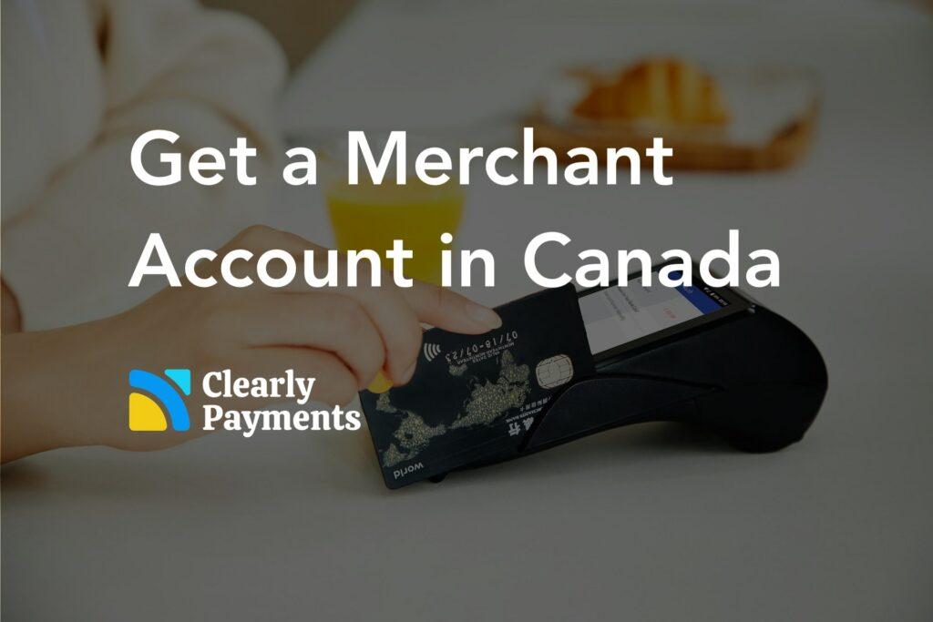 Get a Merchant Account in Canada